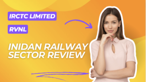 Indian Rail Sector Review & where is it going ? IRCTC & RVNL Stocks under radar !!